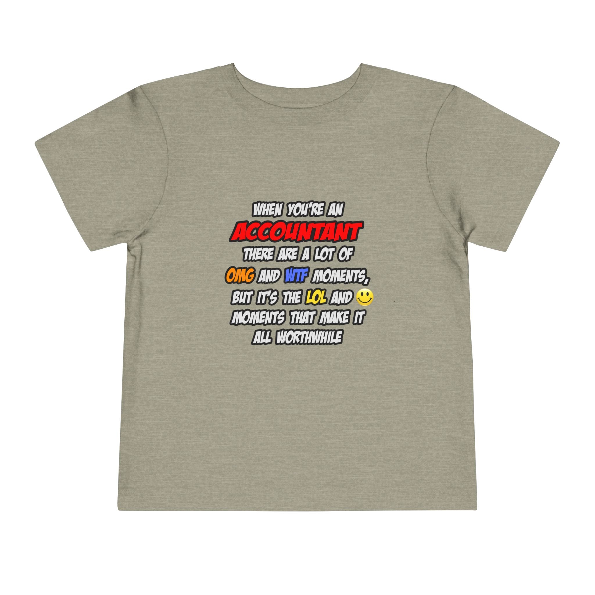 Accountant .. OMG WTF LOL - Toddler Short Sleeve Tee