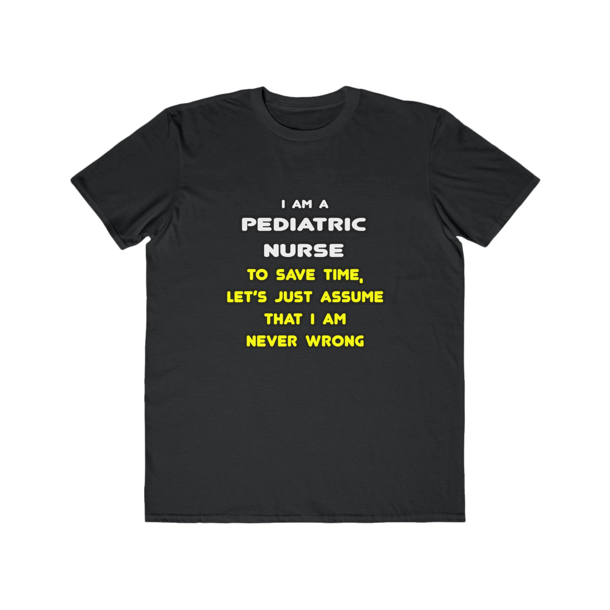 Funny Pediatric Nurse T Shirts and Gifts - Men's Lightweight Fashion Tee