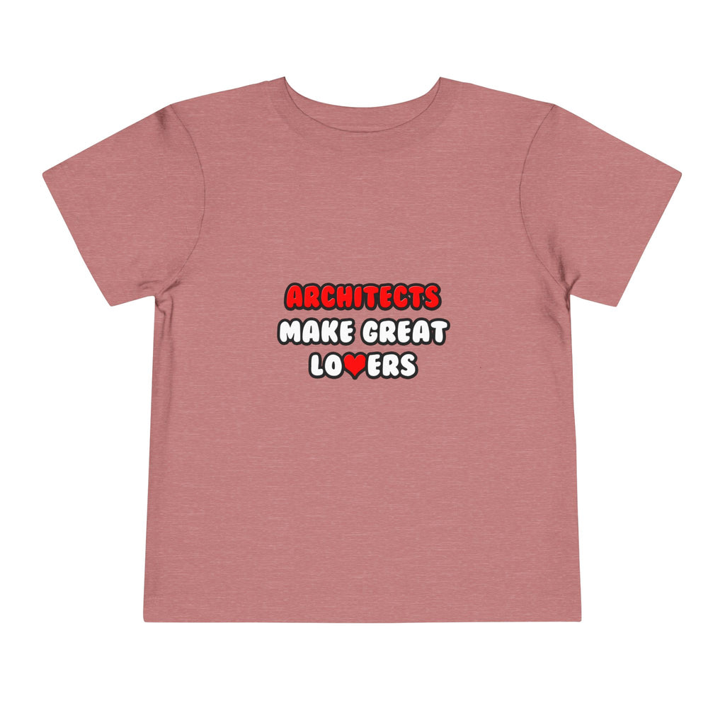 Architects Make Great Lovers - Toddler Short Sleeve Tee