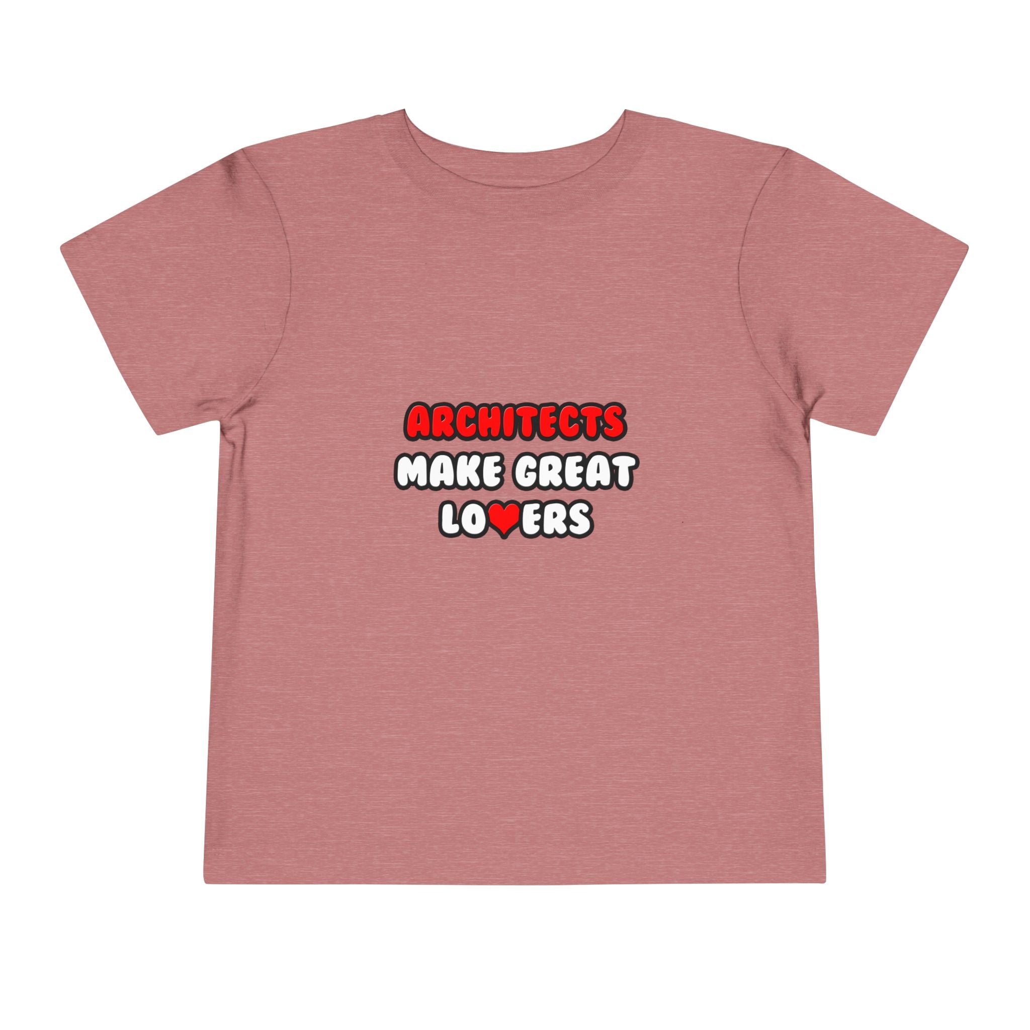 Architects Make Great Lovers - Toddler Short Sleeve Tee