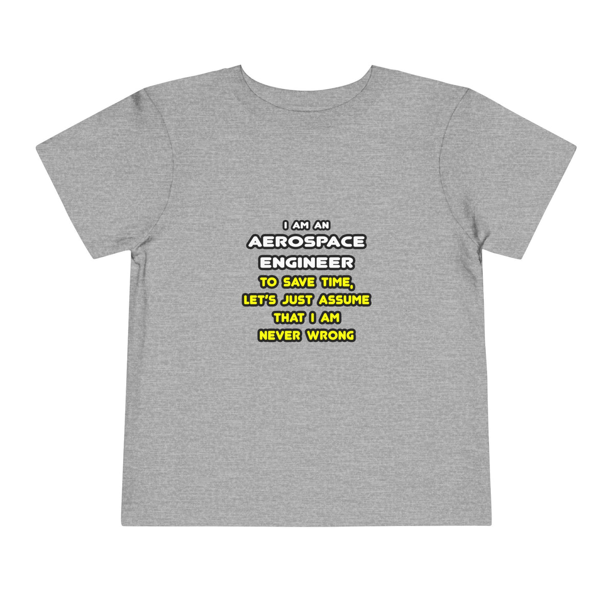 Funny Aerospace Engineer T Shirts and Gifts - Toddler Short Sleeve Tee