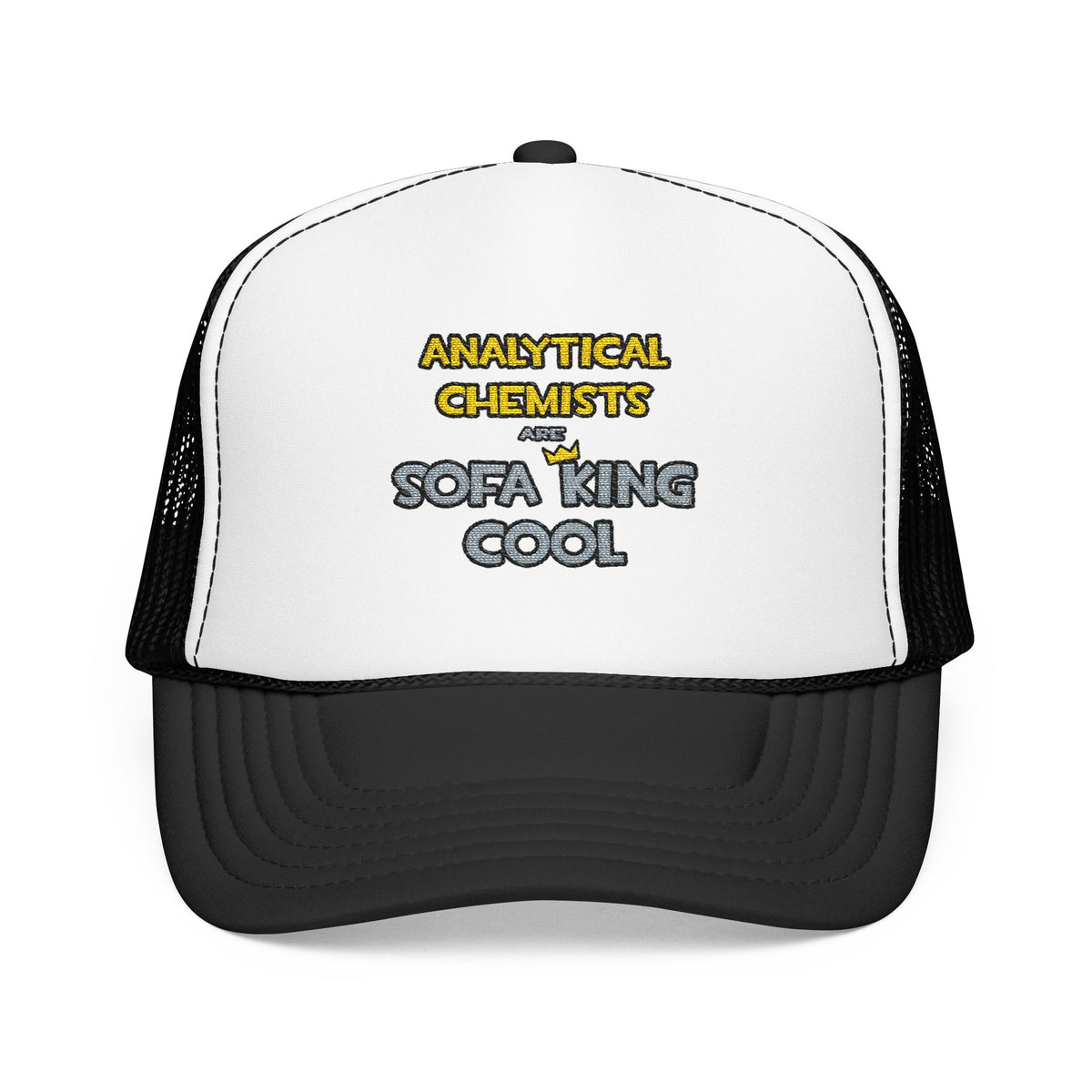 Analytical Chemists Are Sofa King Cool - Foam Trucker Hat