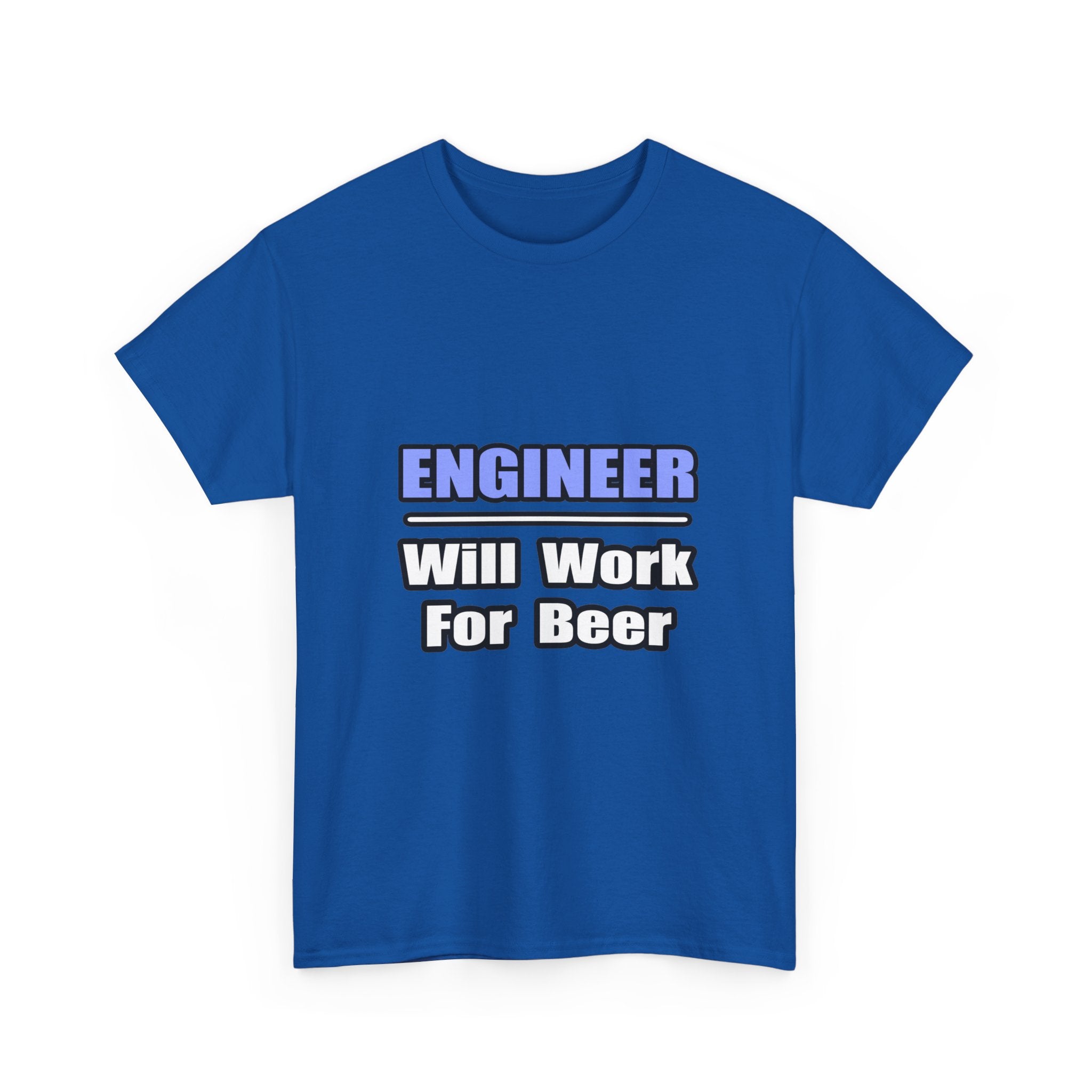 Engineer...Will Work For Beer - Unisex Heavy Cotton Tee