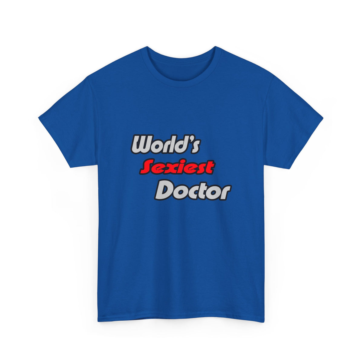 World's Sexiest Doctor - Unisex Heavy Cotton Tee