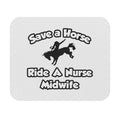 Save a Horse, Ride a Nurse Midwife - Mouse Pad (Rectangle)