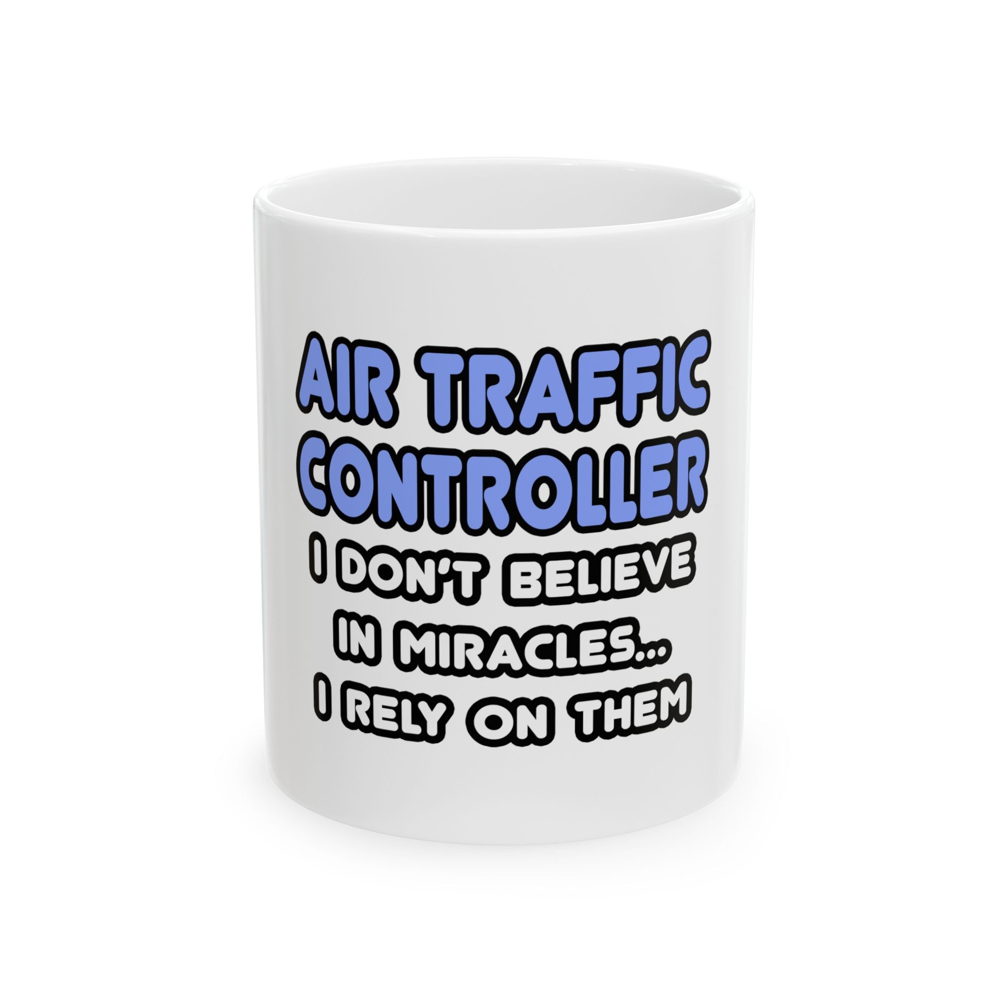 Miracles and Air Traffic Controllers - Ceramic Mug, (11oz, 15oz)