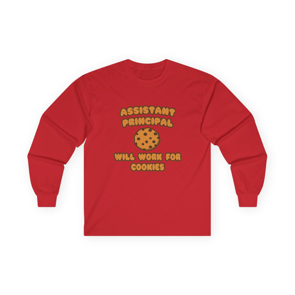 Assistant Principal  .. Will Work for Cookies - Unisex Ultra Cotton Long Sleeve Tee