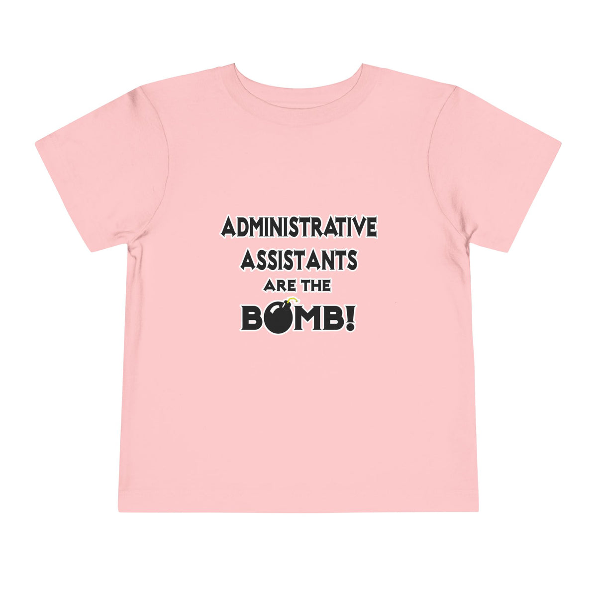 Administrative Assistants Are The Bomb! (2) - Toddler Short Sleeve Tee
