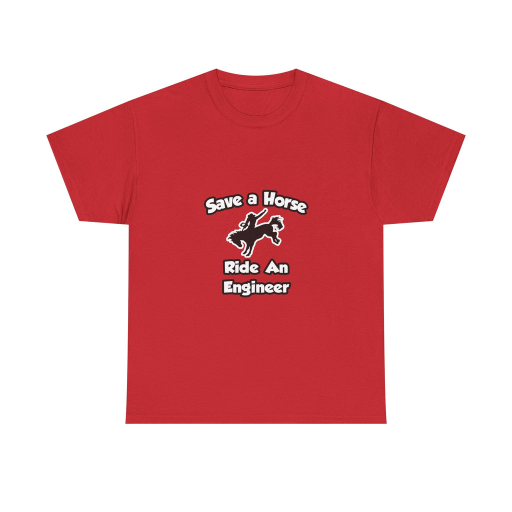 Save a Horse .. Ride an Engineer - Unisex Heavy Cotton Tee