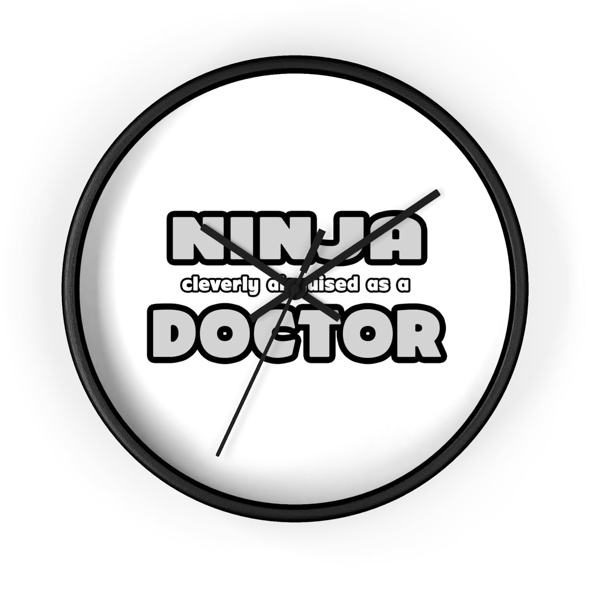 Ninja Cleverly Disguised As A Doctor - Wall Clock