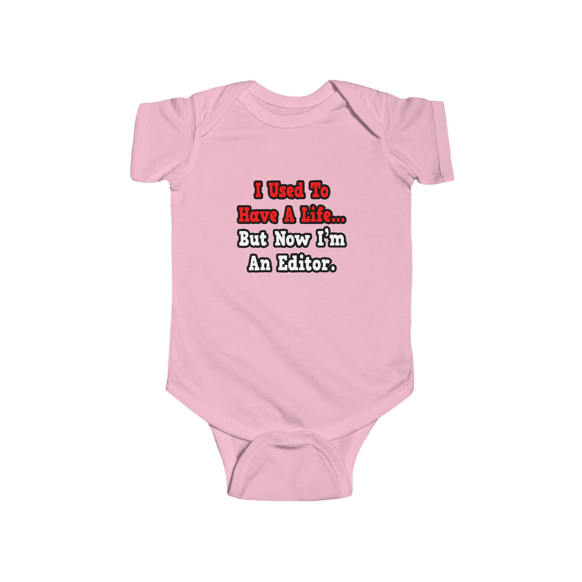 I Used to Have a Life...Editor - Infant Fine Jersey Bodysuit
