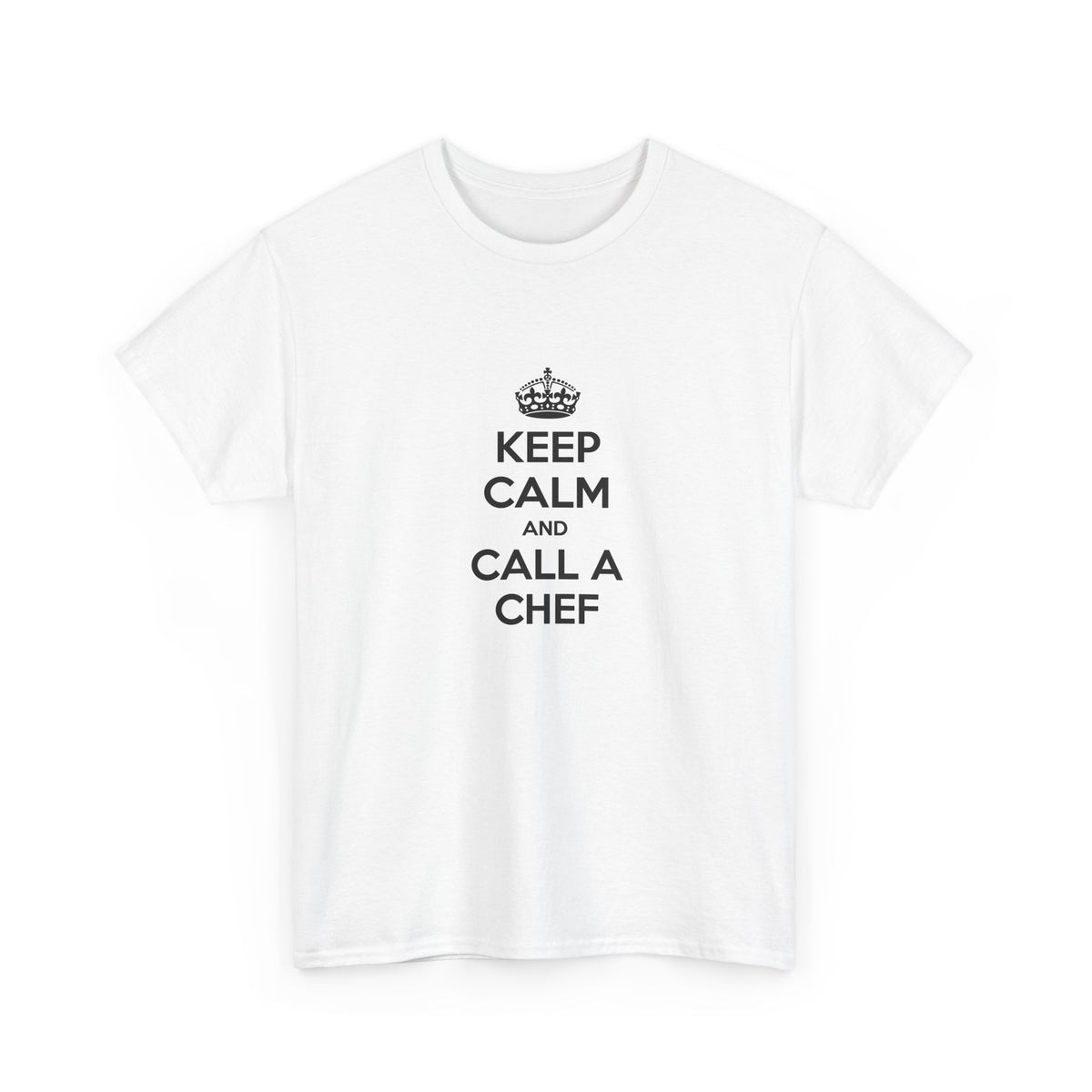 Keep Calm and Call a Chef - Unisex Heavy Cotton Tee