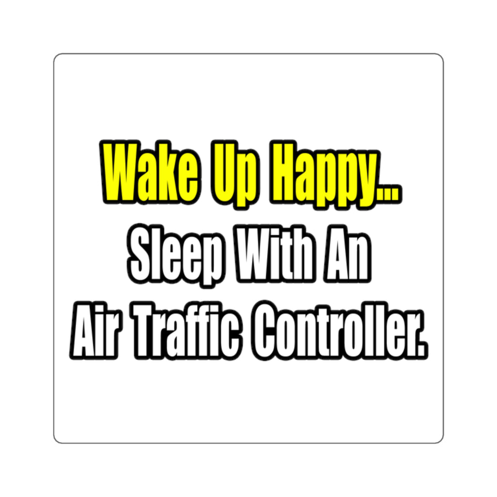Sleep With An Air Traffic Controller - Square Stickers