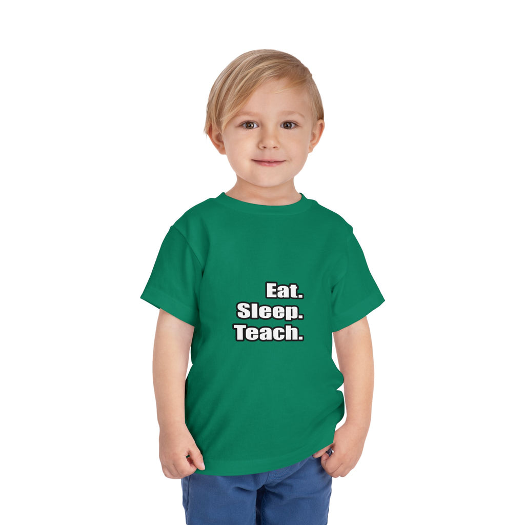 eat sleep teach - Toddler Short Sleeve Tee