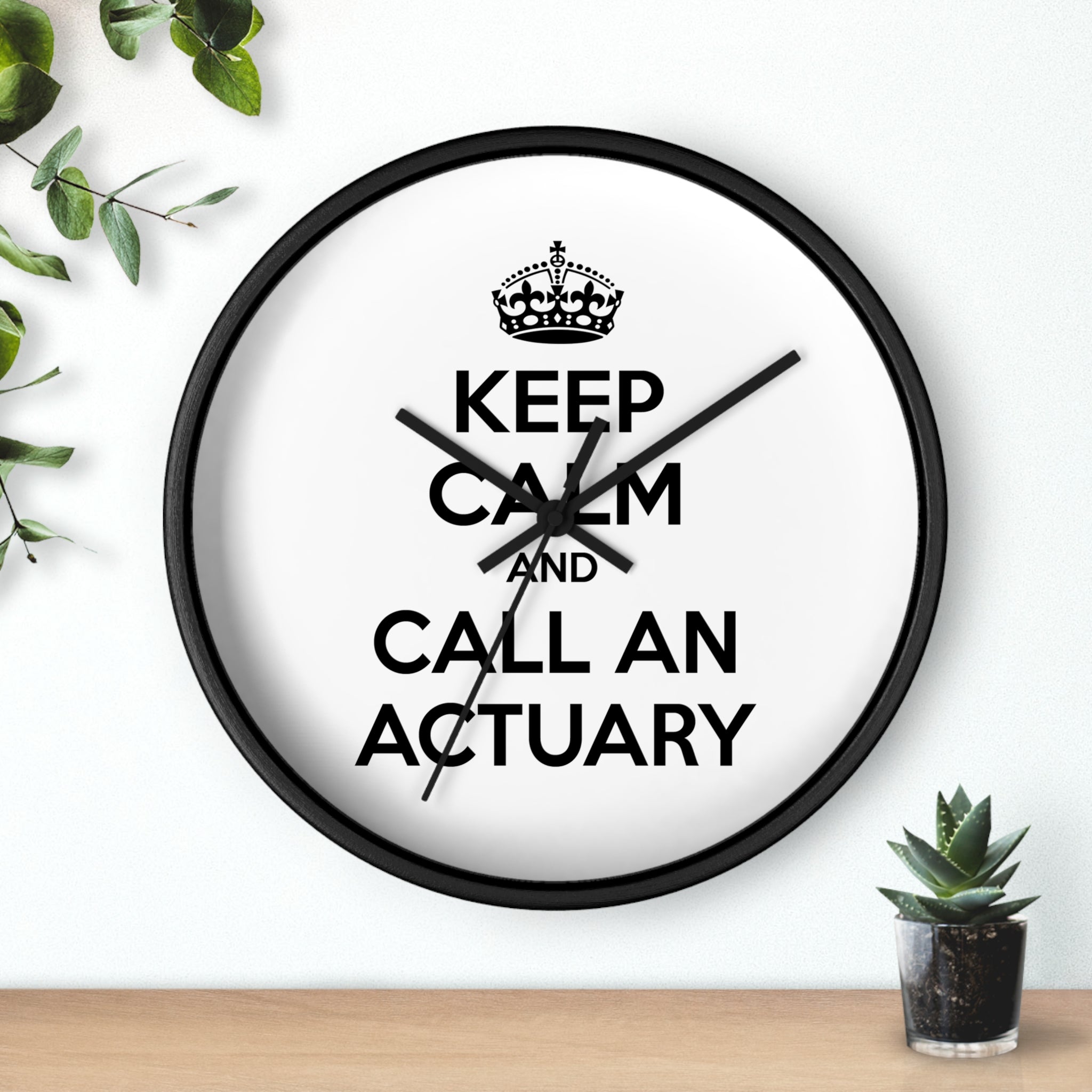 Keep Calm and Call an Actuary - Wall Clock