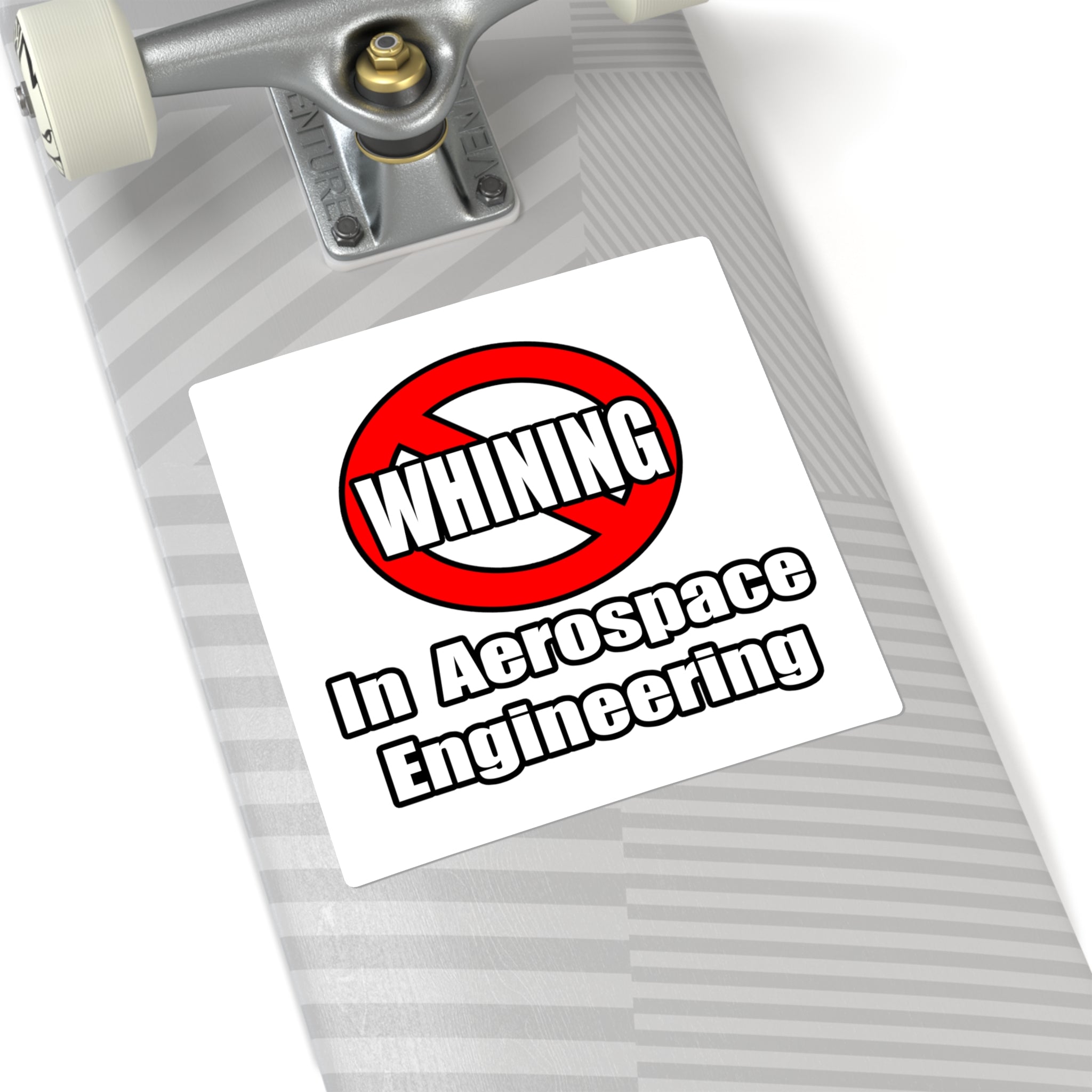 No Whining In Aerospace Engineering - Square Stickers