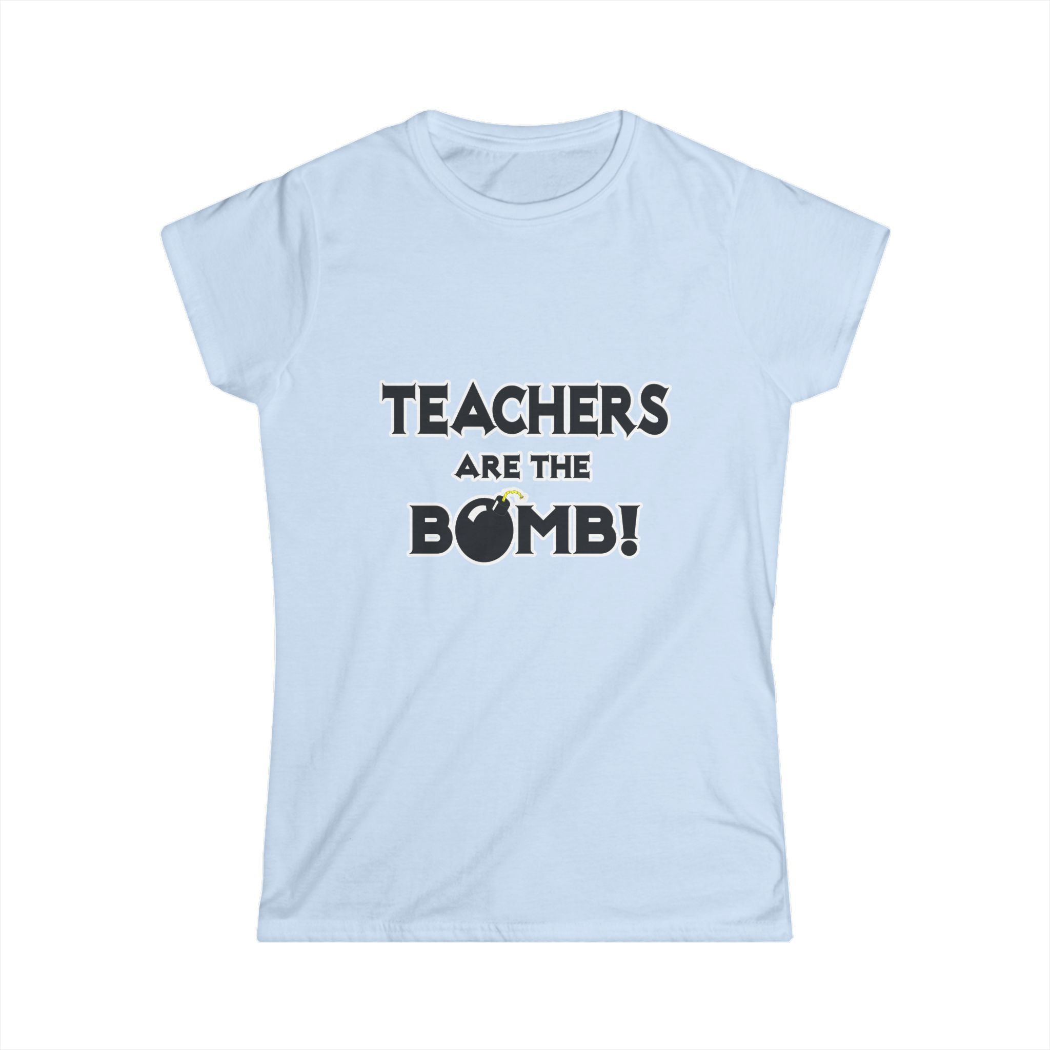 Teachers Are The Bomb! - Women's Softstyle Tee