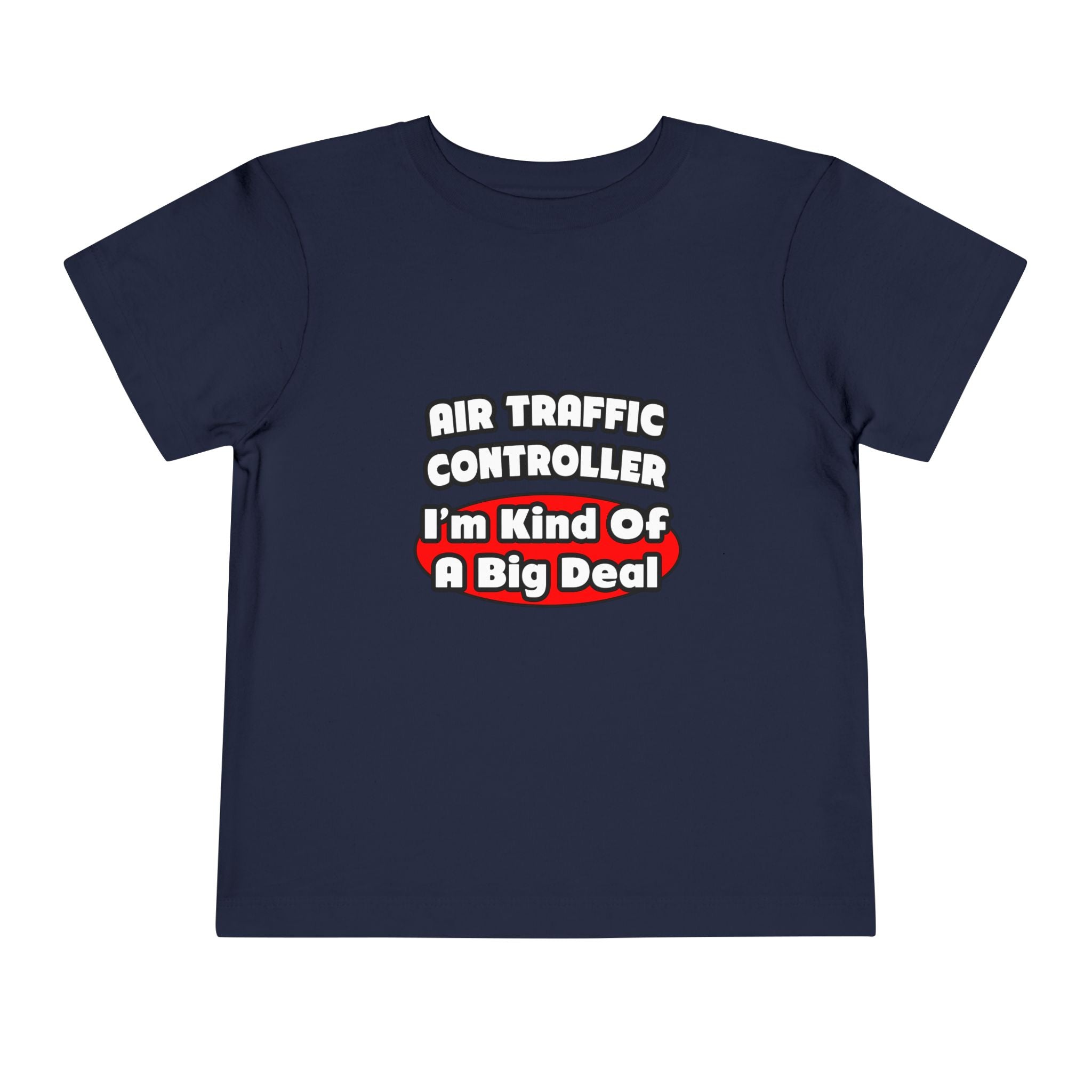 Air Traffic Controller...Big Deal - Toddler Short Sleeve Tee