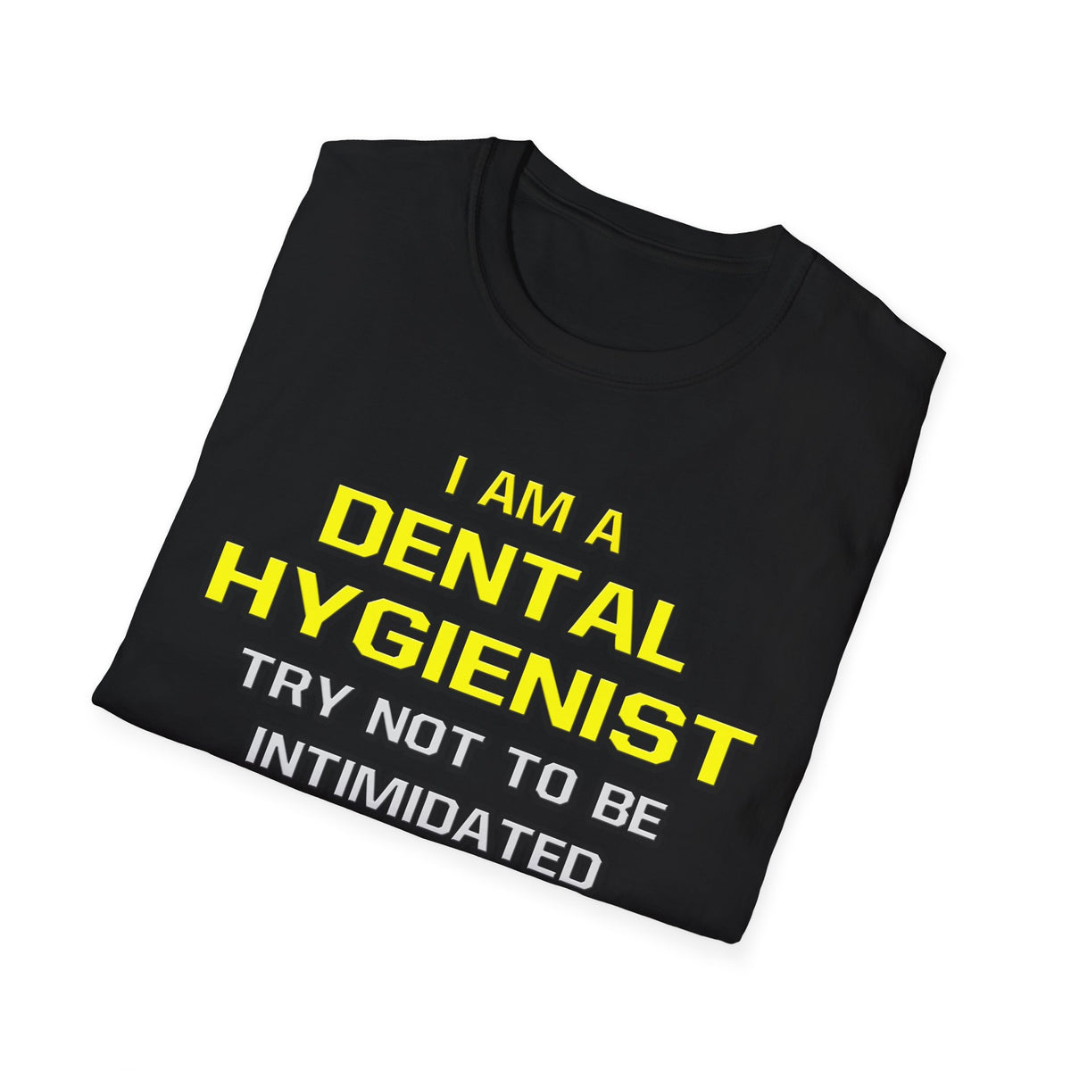 Dental Hygienist...Superior Intelligence - Unisex Softstyle T-Shirt