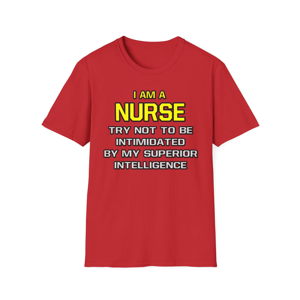 Nurse...Superior Intelligence - Unisex Softstyle T-Shirt