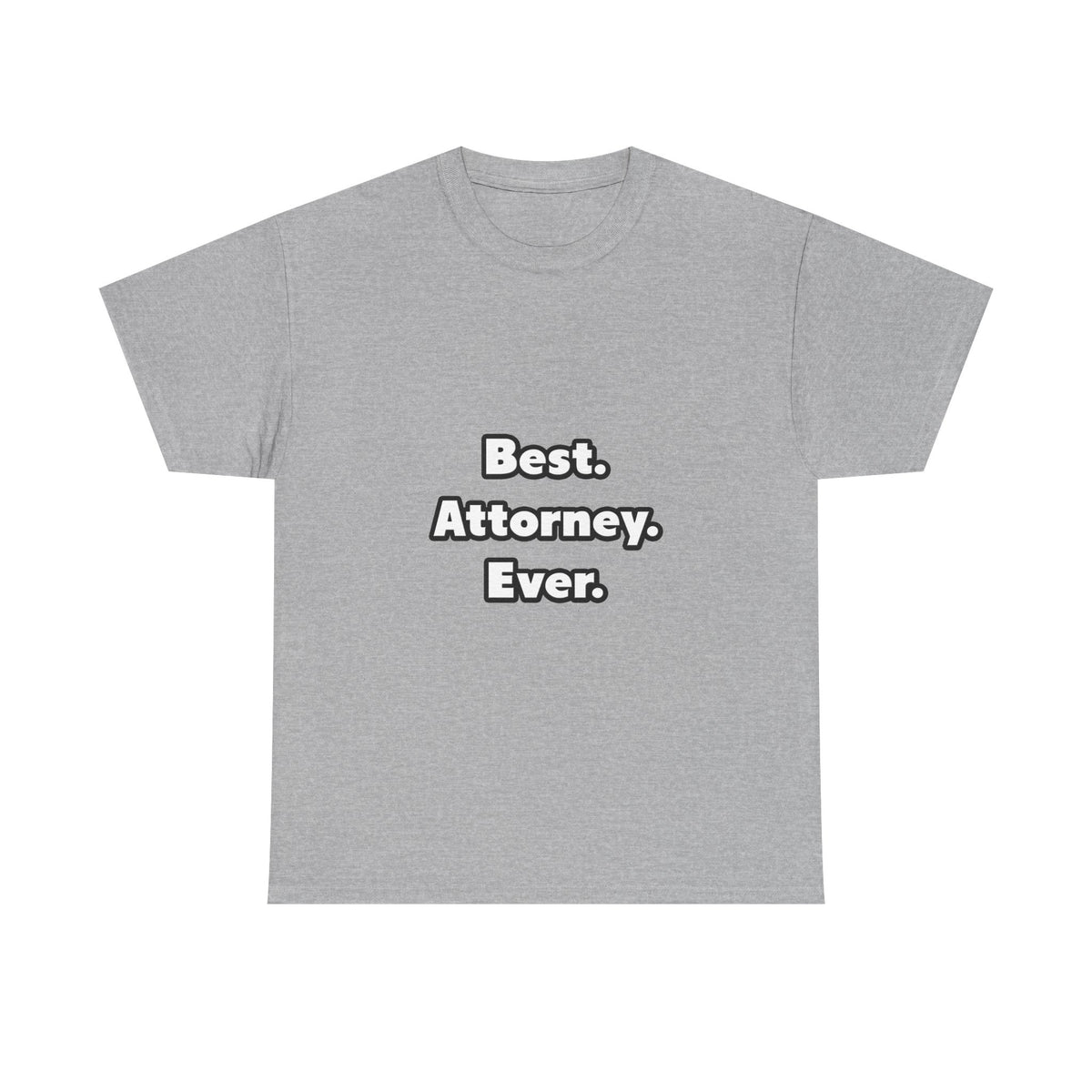 Best. Attorney. Ever - Unisex Heavy Cotton Tee