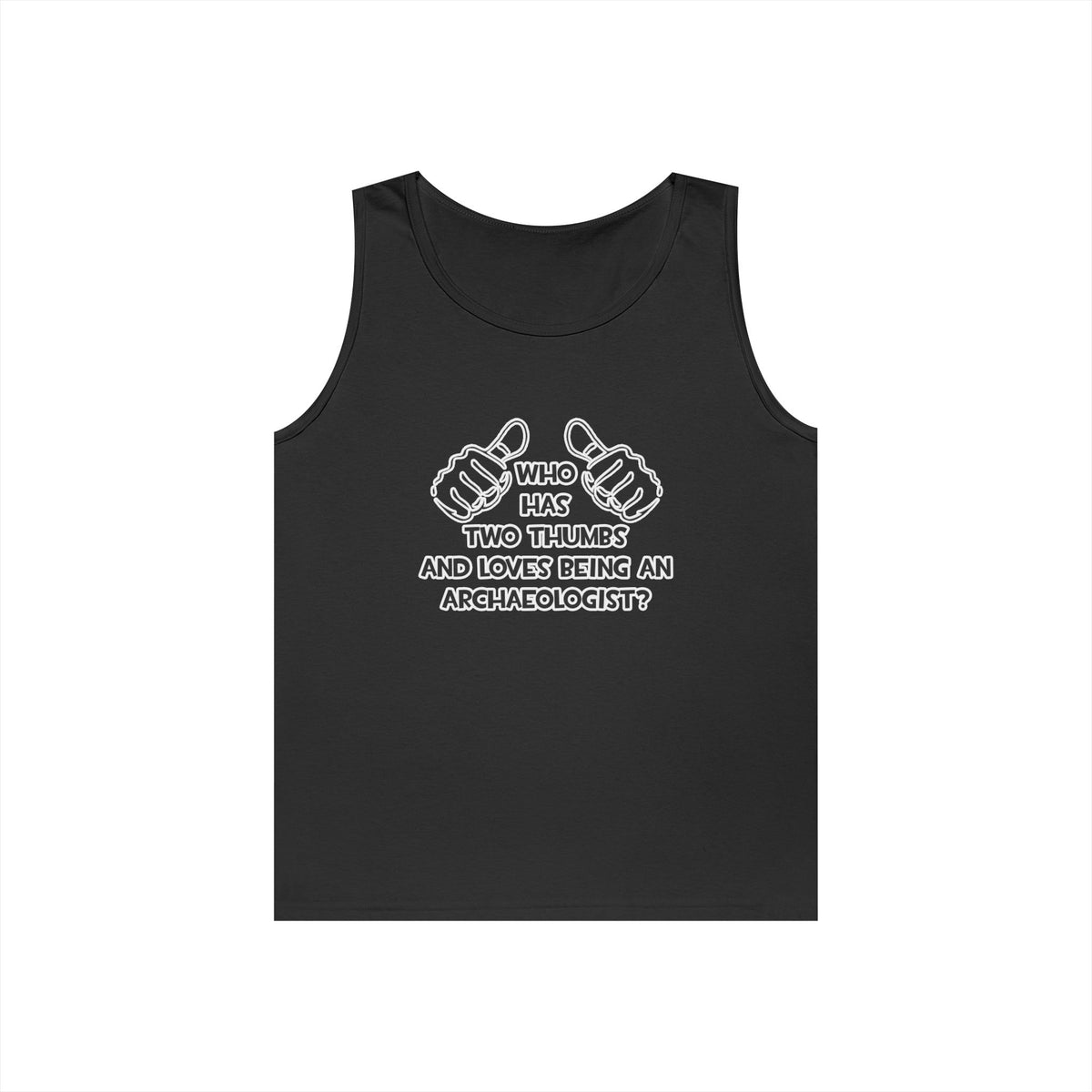 Two Thumbs and Loves Being an Archaeologist - Unisex Heavy Cotton Tank Top