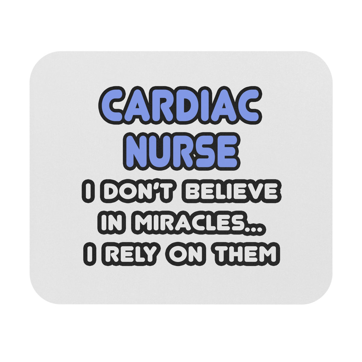 Miracles and Cardiac Nurses - Mouse Pad (Rectangle)