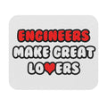 Engineers Make Great Lovers - Mouse Pad (Rectangle)