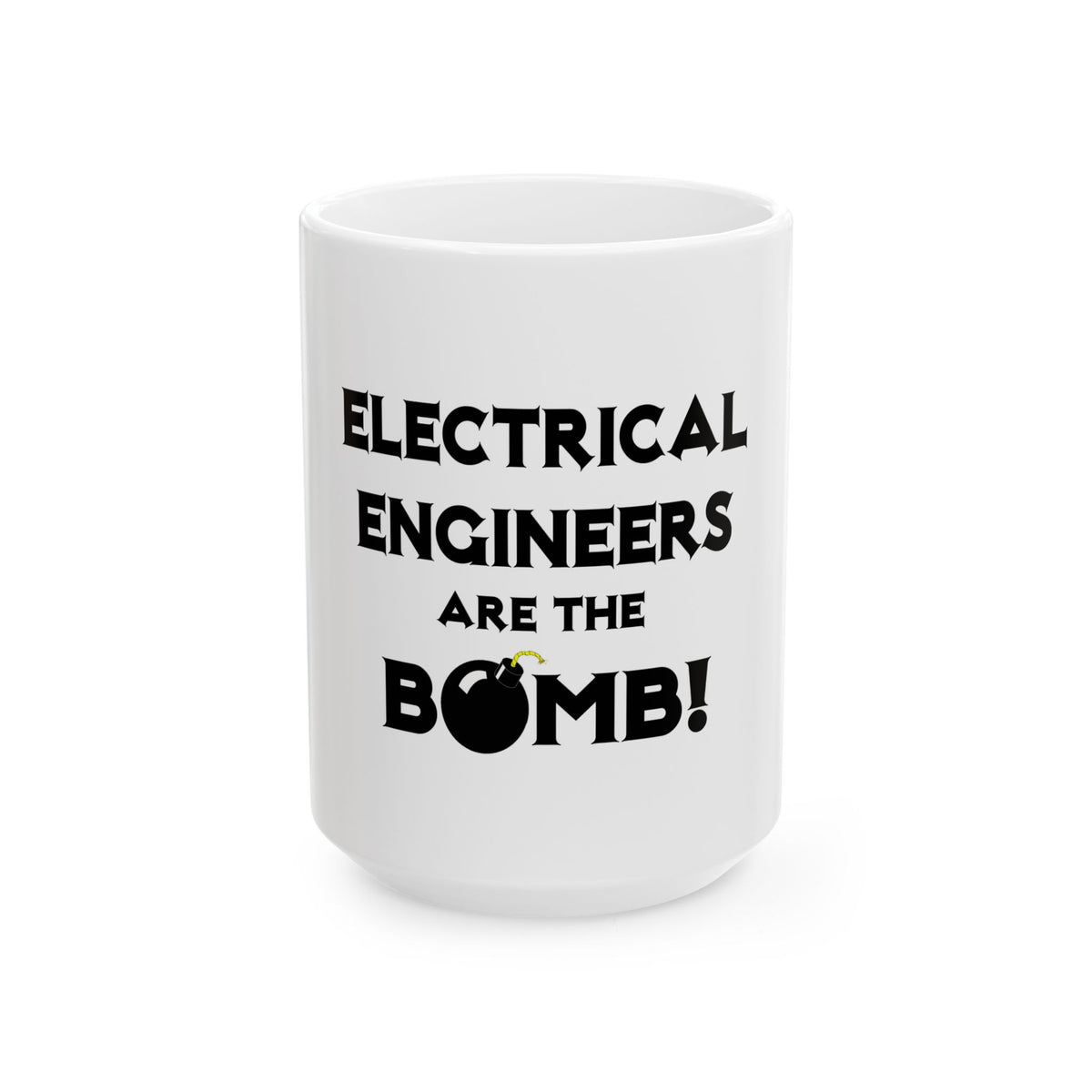 Electrical Engineers Are The Bomb! - Ceramic Mug, (11oz, 15oz)
