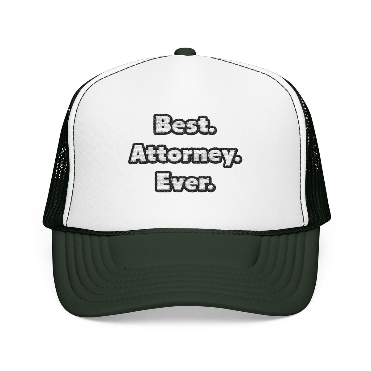 Best. Attorney. Ever - Foam Trucker Hat