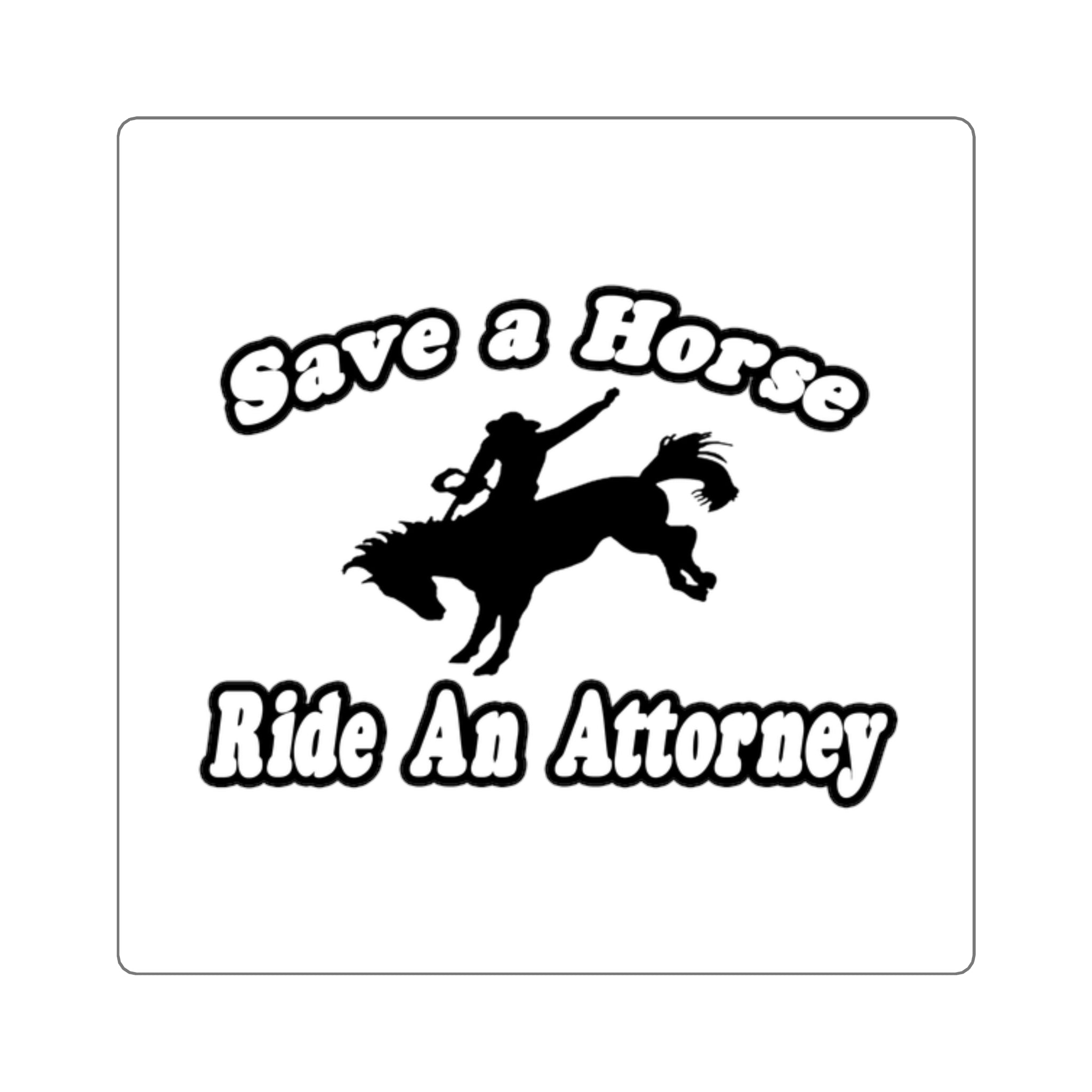 Save Horse Ride Attorney - Square Stickers