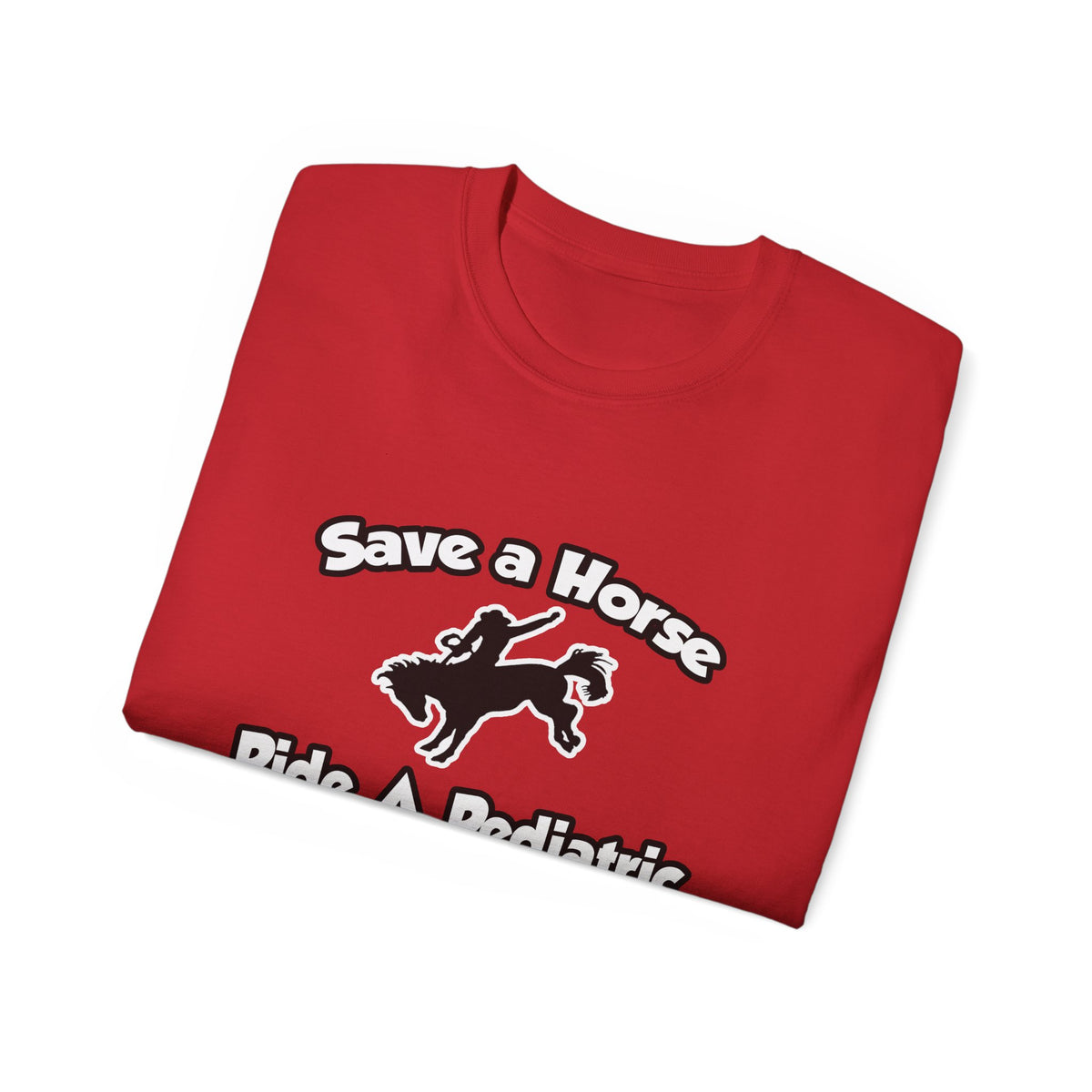 Save a Horse, Ride a Pediatric Nurse - Unisex Ultra Cotton Tee