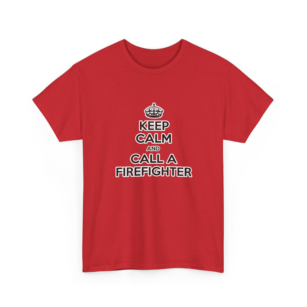 Keep Calm and Call a Firefighter - Unisex Heavy Cotton Tee