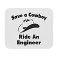 Save a Cowboy .. Ride an Engineer - Mouse Pad (Rectangle)