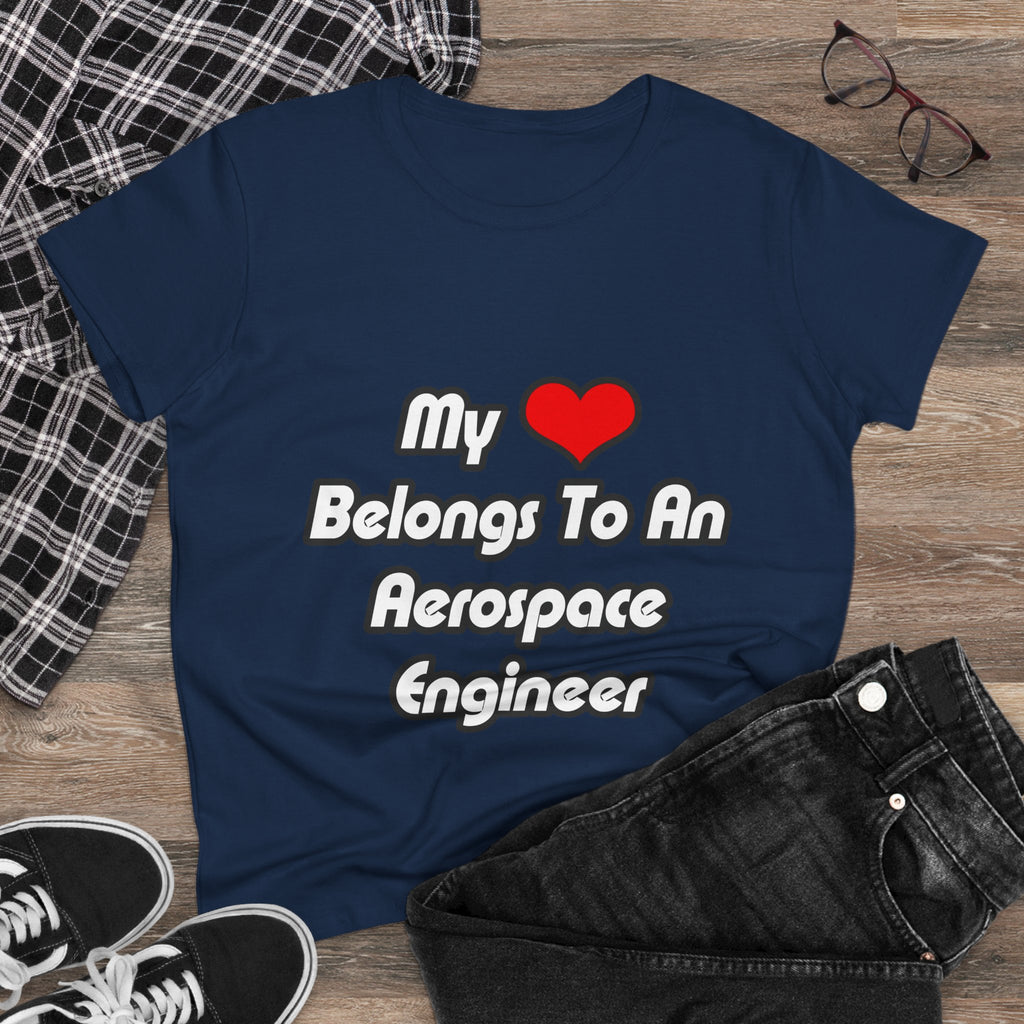 My Heart Belongs To An Aerospace Engineer - Women's Midweight Cotton Tee