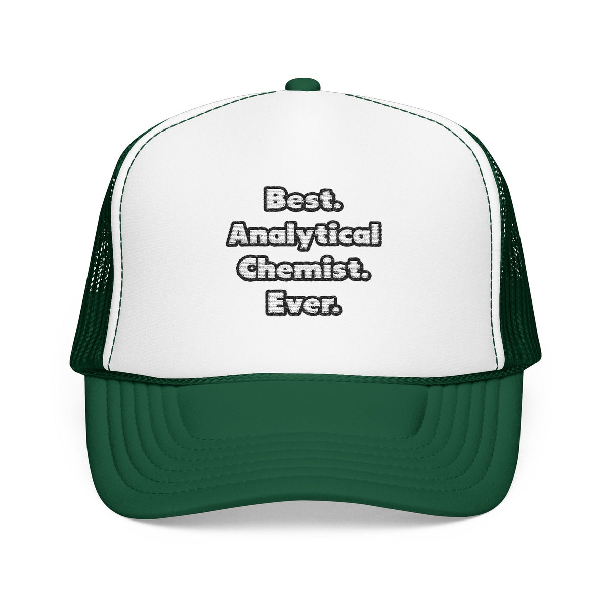 Best. Analytical Chemist. Ever - Foam Trucker Hat