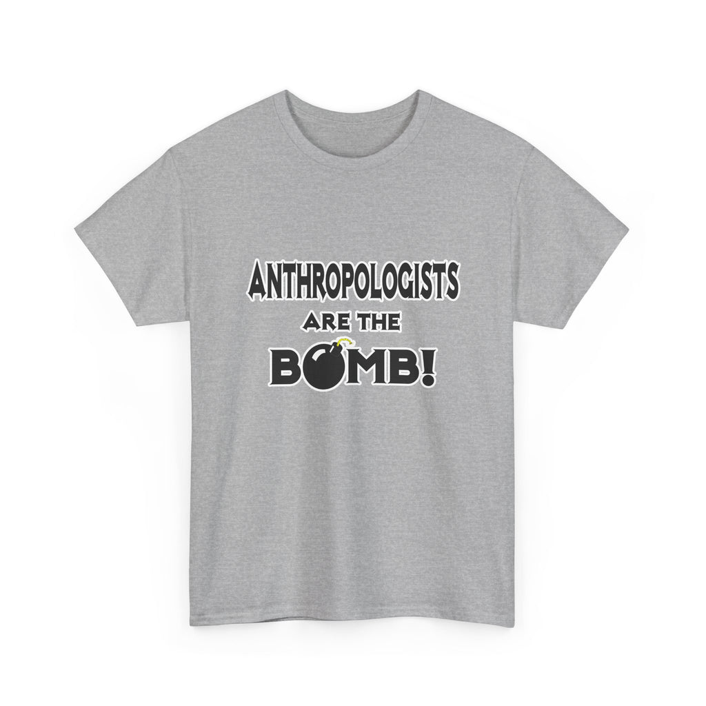 Anthropologists Are The Bomb! - Unisex Heavy Cotton Tee