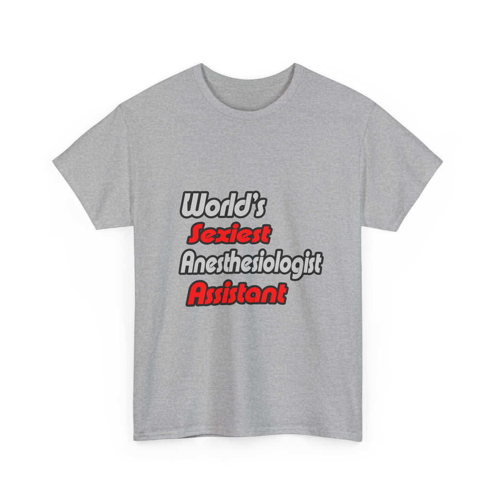 World's Sexiest Anesthesiologist Assistant - Unisex Heavy Cotton Tee