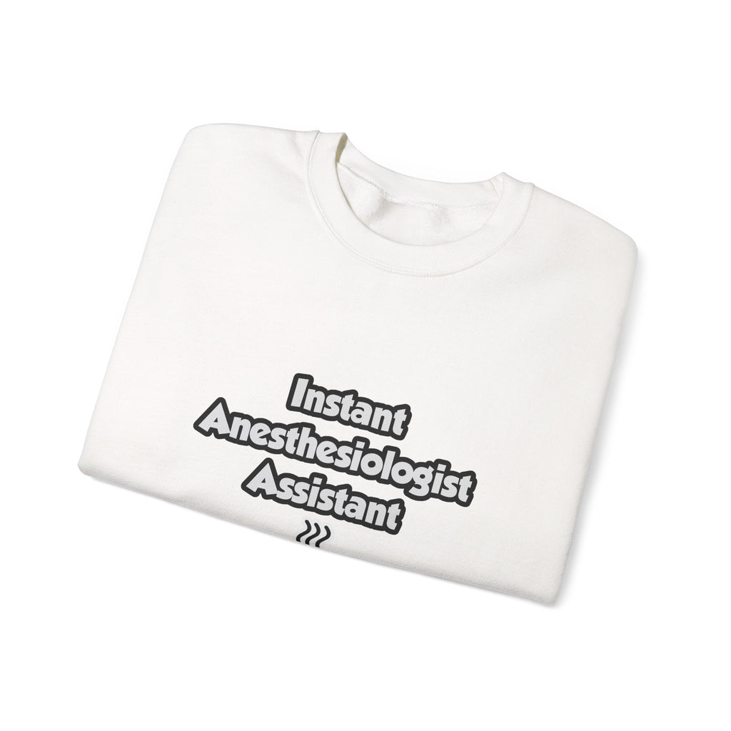 Instant Anesthesiologist Asst .. Just Add Coffee - Unisex Heavy Blend™ Crewneck Sweatshirt