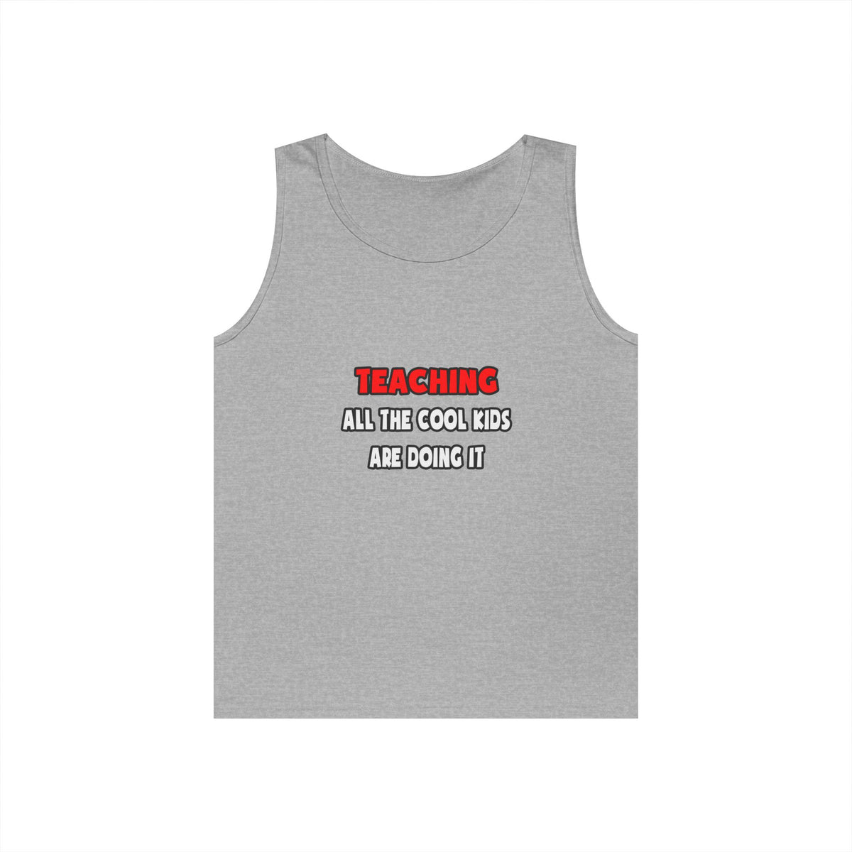 Funny Teacher Shirts and Gifts - Unisex Heavy Cotton Tank Top