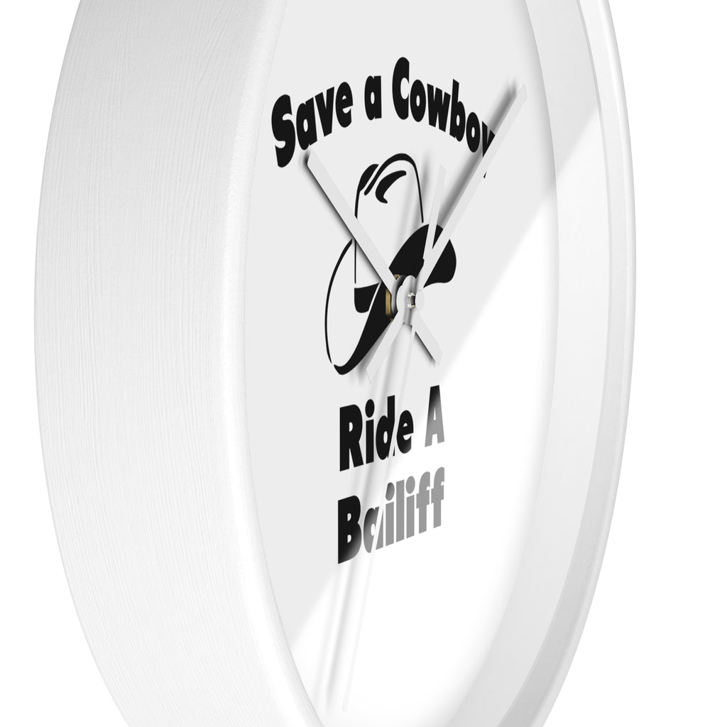 Save a Cowboy .. Ride a Bailiff - Wall Clock