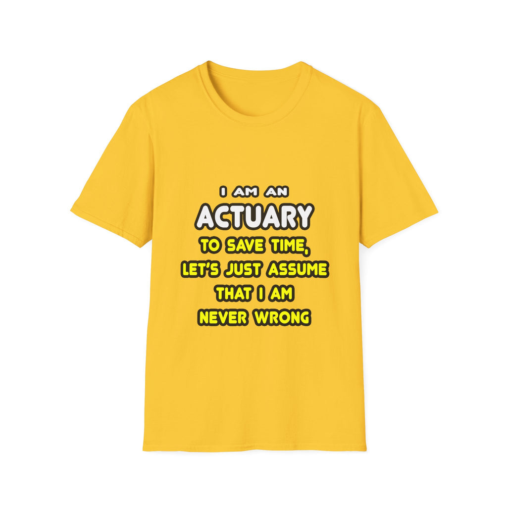 Funny Actuary T Shirts and Gifts - Unisex Softstyle T-Shirt