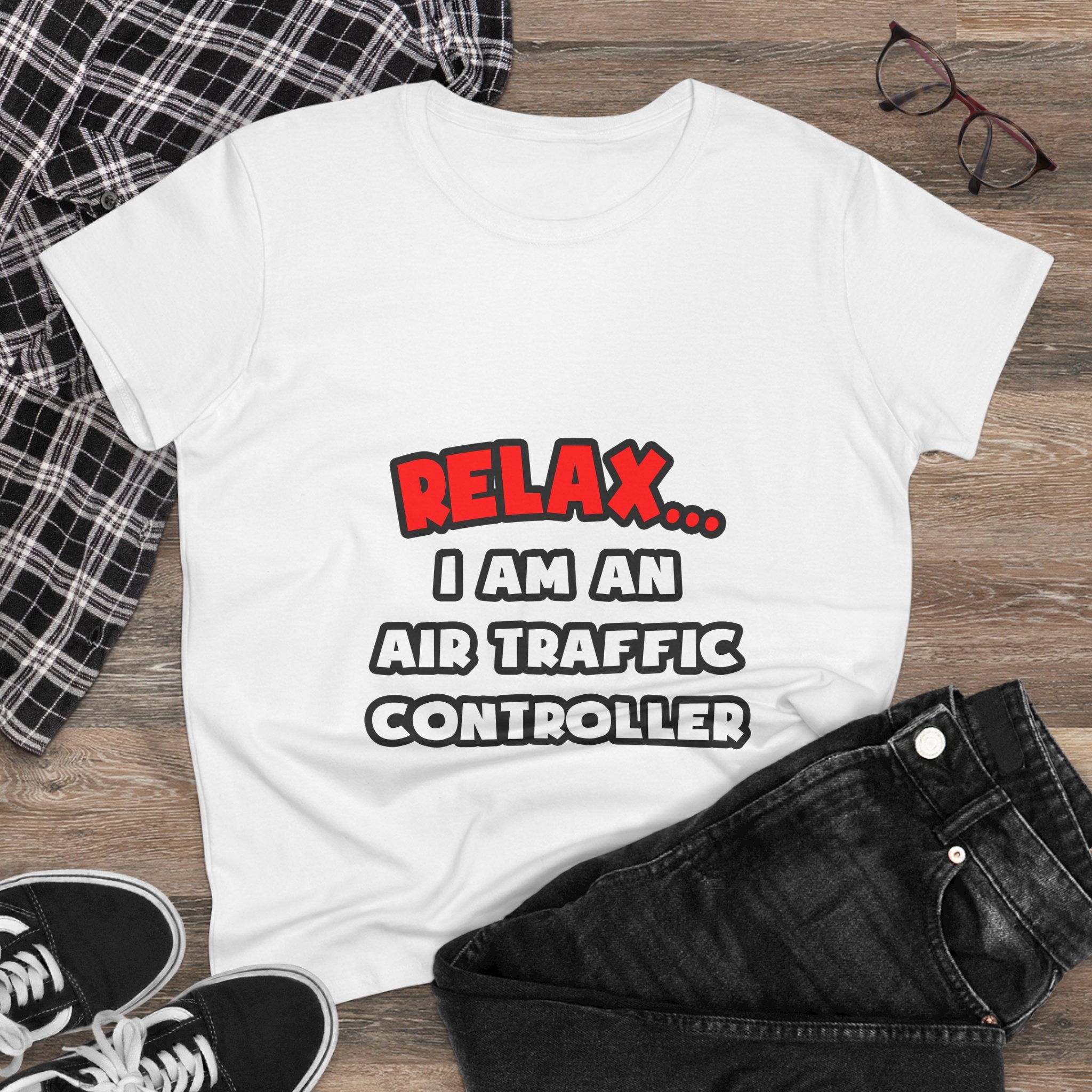 Relax ... I Am An Air Traffic Controller - Women's Midweight Cotton Tee