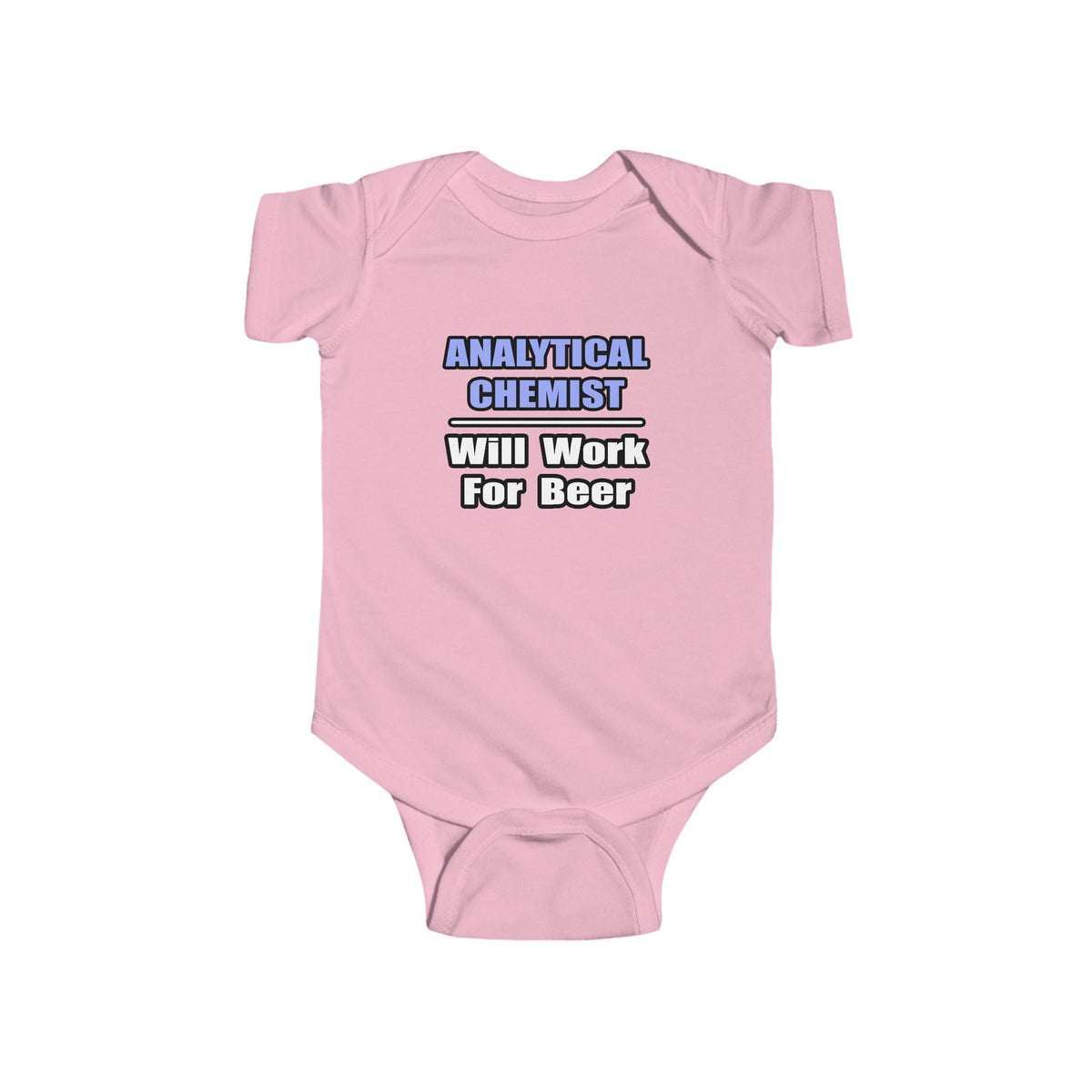Analytical Chemist...Will Work For Beer - Infant Fine Jersey Bodysuit