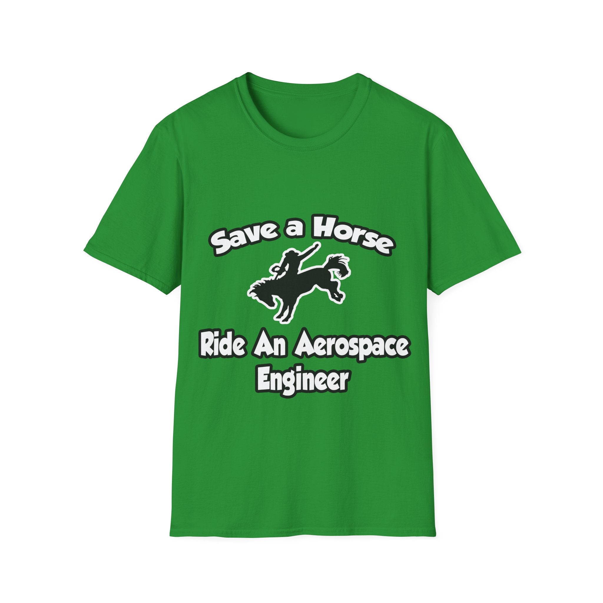 Save a Horse, Ride an Aerospace Engineer - Unisex Softstyle T-Shirt