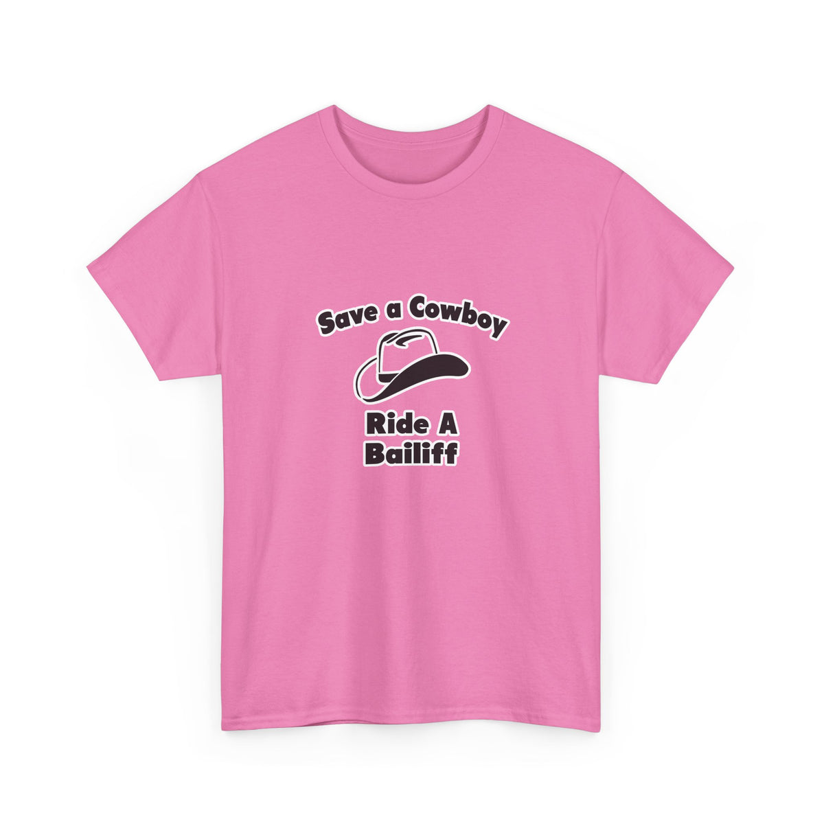 Save a Cowboy .. Ride a Bailiff - Unisex Heavy Cotton Tee