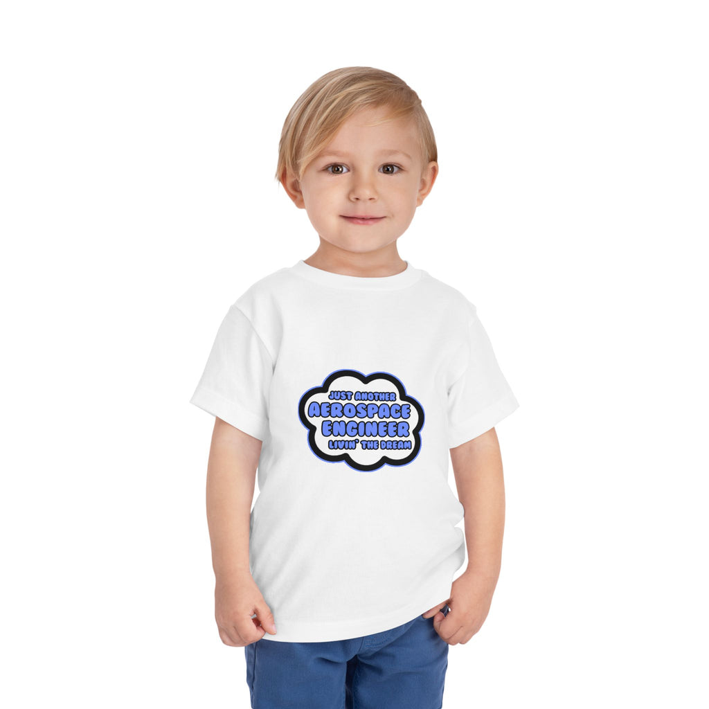 Aerospace Engineer .. Livin' The Dream - Toddler Short Sleeve Tee