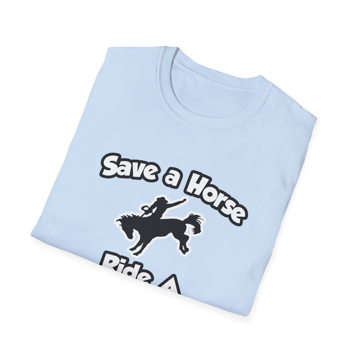 Save a Horse .. Ride a Dermatologist - Unisex Softstyle T-Shirt