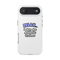 Relax ... I am an Athletic Trainer - Tough Phone Cases
