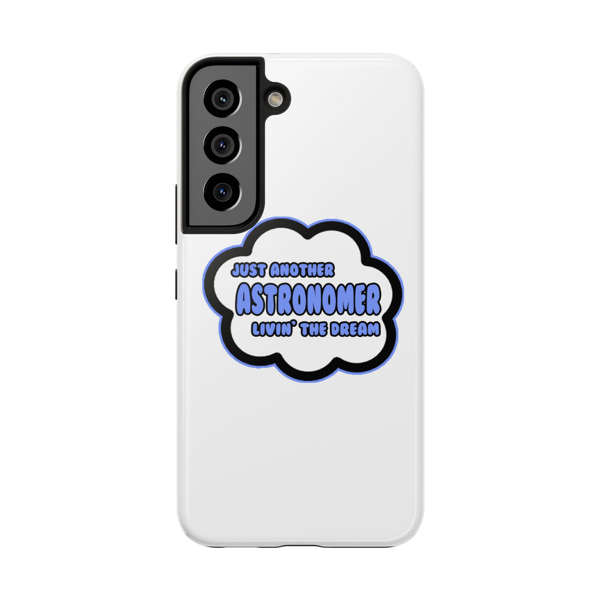 Astronomer .. Livin' The Dream - Tough Phone Cases